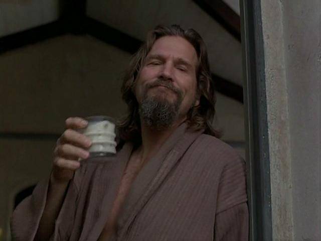 The Dude says, "No working during drinking hours."